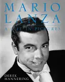 Mario Lanza, una vida en imágenes - Mario Lanza, a Life in Pictures