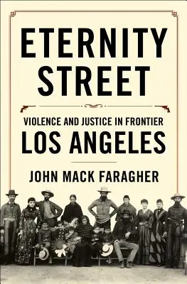 Eternity Street: Violencia y justicia en la frontera de Los Ángeles - Eternity Street: Violence and Justice in Frontier Los Angeles