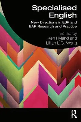 Inglés especializado: New Directions in ESP and Eap Research and Practice (Nuevas direcciones en la investigación y la práctica del ESP y el EAP) - Specialised English: New Directions in ESP and Eap Research and Practice