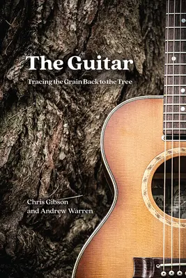 La guitarra: Rastreando el grano hasta el árbol - The Guitar: Tracing the Grain Back to the Tree