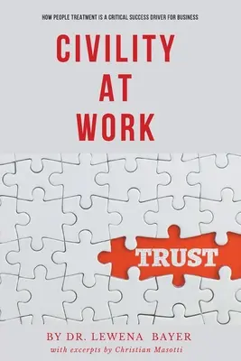 Civility at Work: How People Treatment is a Critical Success Driver for Business (Civismo en el trabajo: cómo el trato con las personas es un factor crítico de éxito para las empresas) - Civility at Work: How People Treatment is a Critical Success Driver for Business