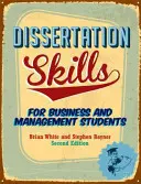 Dissertation Skills - For Business and Management Students (White Brian (anteriormente Lincoln School of Management)) - Dissertation Skills - For Business and Management Students (White Brian (formerly Lincoln School of Management))