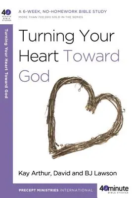 Volviendo tu corazón hacia Dios: Un Estudio Bíblico de 6 Semanas sin Tarea - Turning Your Heart Toward God: A 6-Week, No-Homework Bible Study