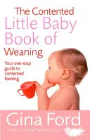 El libro del destete para bebés contentos - The Contented Little Baby Book of Weaning