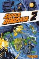 Super Dinosaurio Volumen 2 - Super Dinosaur Volume 2