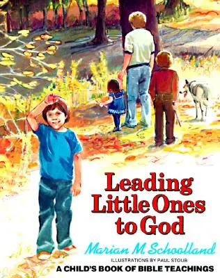 Guiando a los pequeños hacia Dios: Un libro infantil de enseñanzas bíblicas - Leading Little Ones to God: A Child's Book of Bible Teachings