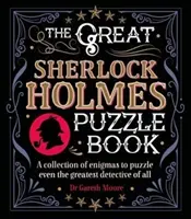 Gran Libro de Acertijos de Sherlock Holmes - Una Colección de Enigmas para Descifrar Incluso al Detective Más Grande de Todos - Great Sherlock Holmes Puzzle Book - A Collection of Enigmas to Puzzle Even the Greatest Detective of All