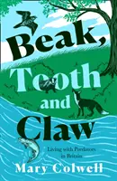 Pico, diente y garra - Vivir con depredadores en Gran Bretaña - Beak, Tooth and Claw - Living with Predators in Britain