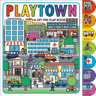 Playtown: Un libro que se abre y se cierra - Playtown: A Lift-The-Flap Book