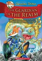 El Guardián del Reino (Geronimo Stilton y el Reino de la Fantasía #11), 11 - The Guardian of the Realm (Geronimo Stilton and the Kingdom of Fantasy #11), 11