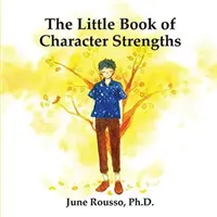 El pequeño libro de las fortalezas del carácter - The Little Book of Character Strengths