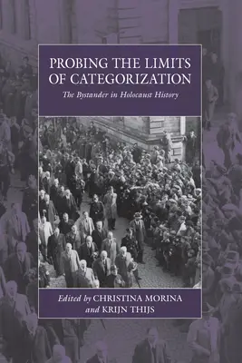 Probar los límites de la categorización: El espectador en la historia del Holocausto - Probing the Limits of Categorization: The Bystander in Holocaust History