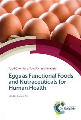 Huevos como alimentos funcionales y nutracéuticos para la salud humana - Eggs as Functional Foods and Nutraceuticals for Human Health