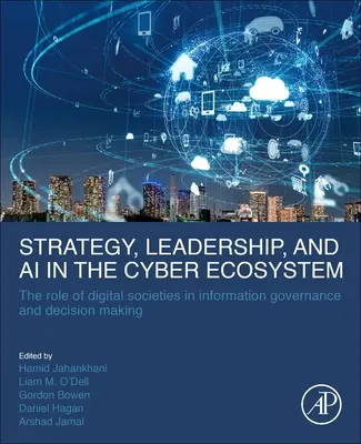 Estrategia, liderazgo e IA en el ciberecosistema: El papel de las sociedades digitales en la gobernanza de la información y la toma de decisiones - Strategy, Leadership, and AI in the Cyber Ecosystem: The Role of Digital Societies in Information Governance and Decision Making