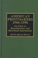 American Printmakers, 1946-1996: Índice de reproducciones e información biocrítica - American Printmakers, 1946-1996: An Index to Reproductions and Biocritical Information