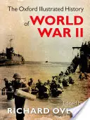 Historia Ilustrada de Oxford de la Segunda Guerra Mundial - The Oxford Illustrated History of World War II