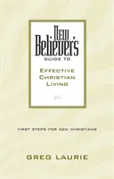 Guía del nuevo creyente para una vida cristiana eficaz - New Believer's Guide to Effective Christian Living