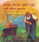 Heno para mi buey y otras historias: Un libro de primeras lecturas para escuelas Waldorf - Hay for My Ox and Other Stories: A First Reading Book for Waldorf Schools