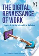 El Renacimiento Digital del Trabajo: Crear lugares de trabajo digitales preparados para el futuro - The Digital Renaissance of Work: Delivering Digital Workplaces Fit for the Future