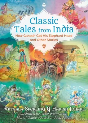 Cuentos clásicos de la India: Cómo Ganesh consiguió su cabeza de elefante y otras historias - Classic Tales from India: How Ganesh Got His Elephant Head and Other Stories