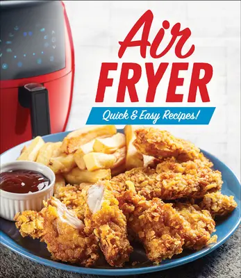 Air Fryer: Recetas fáciles y rápidas - Air Fryer: Quick & Easy Recipes!