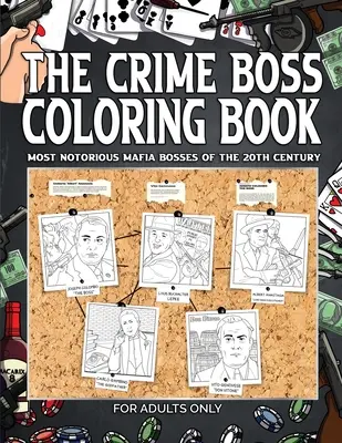 El libro para colorear del jefe del crimen: Mos: Most Notorious Mafia Bosses of the 20th Century. - The Crime Boss Coloring Book: Mos: Most Notorious Mafia Bosses of the 20th Century.