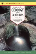 Explorando la geología de las Carolinas: Guía de campo de los lugares favoritos desde Chimney Rock hasta Charleston - Exploring the Geology of the Carolinas: A Field Guide to Favorite Places from Chimney Rock to Charleston