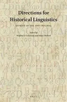 Direcciones para la lingüística histórica: Reimpresión del original de 1968 - Directions for Historical Linguistics: Reprint of the 1968 Original