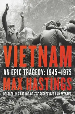 Vietnam: Una tragedia épica, 1945-1975 - Vietnam: An Epic Tragedy, 1945-1975