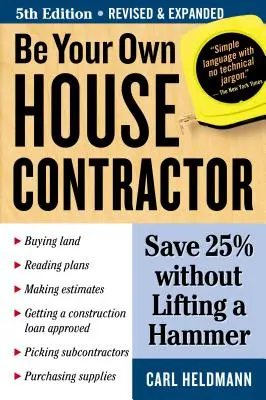 Sea su propio contratista: Ahorre un 25% sin levantar un martillo - Be Your Own House Contractor: Save 25% Without Lifting a Hammer