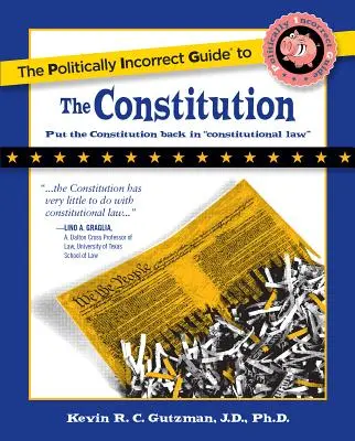 La guía políticamente incorrecta de la Constitución - The Politically Incorrect Guide to the Constitution