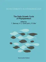 El ciclo diario de crecimiento del fitoplancton: Proceedings of the Fifth International Workshop of the Group for Aquatic Primary Productivity (Gap), Held at - The Daily Growth Cycle of Phytoplankton: Proceedings of the Fifth International Workshop of the Group for Aquatic Primary Productivity (Gap), Held at