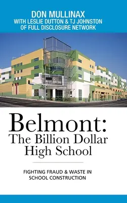 Belmont: el instituto del billón de dólares: La lucha contra el fraude y el despilfarro en la construcción de escuelas - Belmont: the Billion Dollar High School: Fighting Fraud & Waste in School Construction