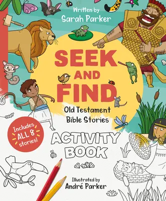 Busca y encuentra: Libro de actividades del Antiguo Testamento: Descubre todo sobre nuestro asombroso Dios - Seek and Find: Old Testament Activity Book: Discover All about Our Amazing God!