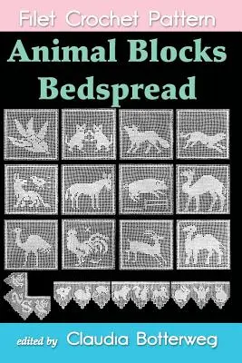 Animal Blocks Bedspread Filet Crochet Pattern: Instrucciones completas y esquema - Animal Blocks Bedspread Filet Crochet Pattern: Complete Instructions and Chart