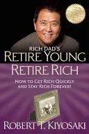 Retirarse joven, retirarse rico: Cómo hacerse rico y mantenerse rico - Retire Young Retire Rich: How to Get Rich and Stay Rich