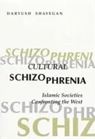 Esquizofrenia cultural: las sociedades islámicas frente a Occidente - Cultural Schizophrenia: Islamic Societies Confronting the West