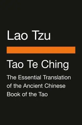 Tao Te Ching: La traducción esencial del antiguo libro chino del Tao (Penguin Classics Deluxe Edition) - Tao Te Ching: The Essential Translation of the Ancient Chinese Book of the Tao (Penguin Classics Deluxe Edition)