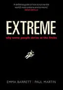 Extremo: por qué algunas personas prosperan al límite - Extreme: Why Some People Thrive at the Limits