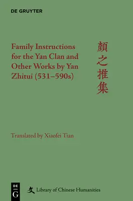 Instrucciones familiares para el clan Yan y otras obras de Yan Zhitui (531-590) - Family Instructions for the Yan Clan and Other Works by Yan Zhitui (531-590s)