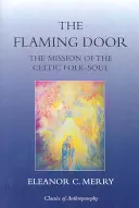 La puerta en llamas: La misión del alma popular celta - The Flaming Door: The Mission of the Celtic Folk-Soul