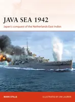 Mar de Java 1942: La conquista japonesa de las Indias Orientales Holandesas - Java Sea 1942: Japan's Conquest of the Netherlands East Indies