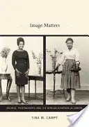 La imagen importa: Archivo, fotografía y diáspora africana en Europa - Image Matters: Archive, Photography, and the African Diaspora in Europe