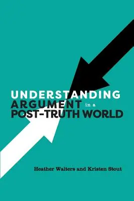 Comprender la argumentación en un mundo de posverdad - Understanding Argument in a Post-Truth World