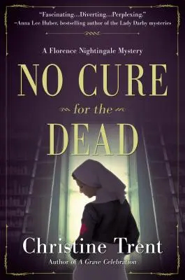 No hay cura para los muertos: Un misterio de Florence Nightingale - No Cure for the Dead: A Florence Nightingale Mystery