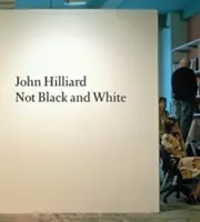 John Hilliard No es blanco o negro - John Hilliard: Not Black and White