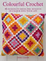 Ganchillo colorido: 35 diseños para llevar los beneficios del color a tu vida - Colourful Crochet - 35 Designs to Bring the Benefits of Colour into Your Life