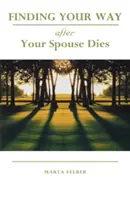 Encontrar el camino tras la muerte del cónyuge - Finding Your Way After Your Spouse Dies