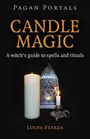 Pagan Portals - Magia con Velas: Guía de Hechizos y Rituales para Brujas - Pagan Portals - Candle Magic: A Witch's Guide to Spells and Rituals