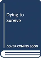 Morir para sobrevivir - Dying to Survive